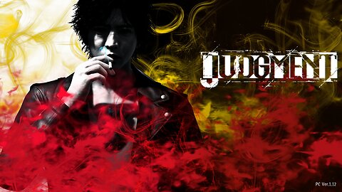 Picking up where we left off | Judgment Part 7