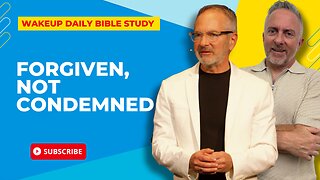 Forgiven, Not Condemned