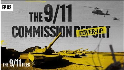 The 9/11 Files: The Cover-up Commission [Ep 2]
