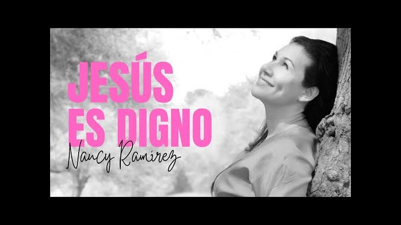 Nancy Ramírez - Jesús Es Digno - Álbum Completo.