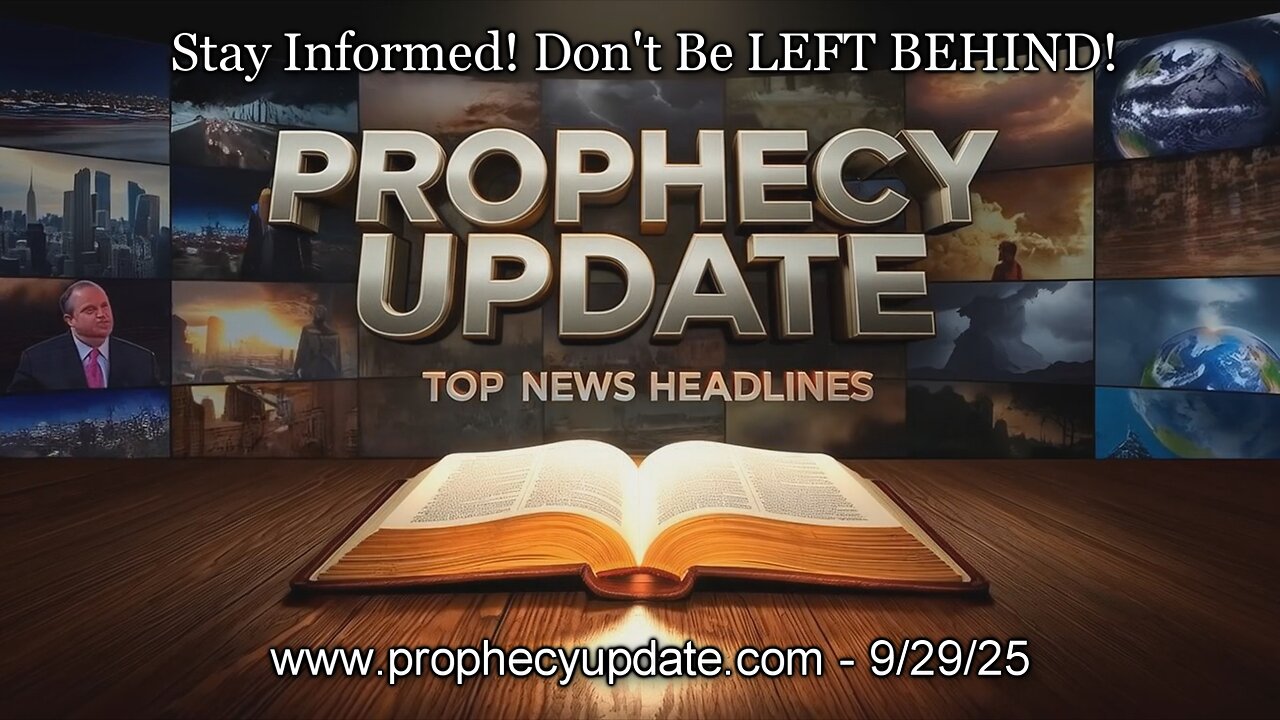 Prophecy Update Top News Headlines - (9/29/25)