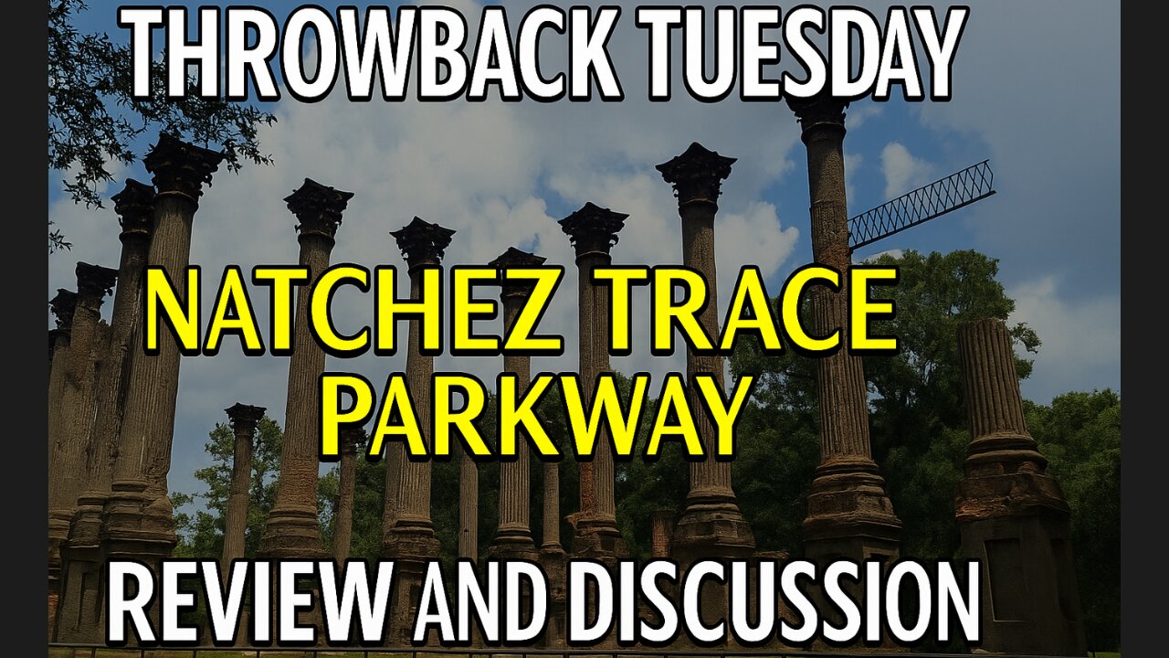 Throwback Tuesdays #79 NATCHEZ TRACE PARKWAY REVIEW AND DISCUSSION