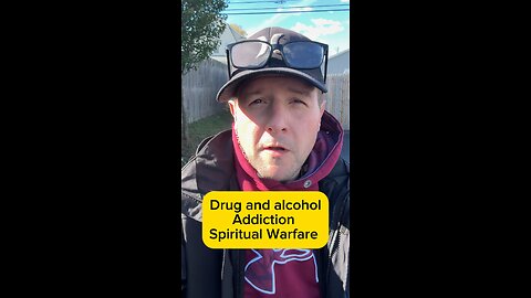 Drug and alcohol addiction is spiritual warfare