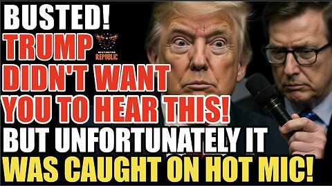 BUSTED! Trump Didn’t Want You To Hear This, But Unfortunately It Was Caught On Hot Mic!