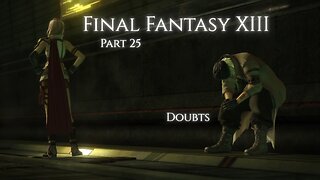 Final Fantasy XIII Part 25 - Doubts