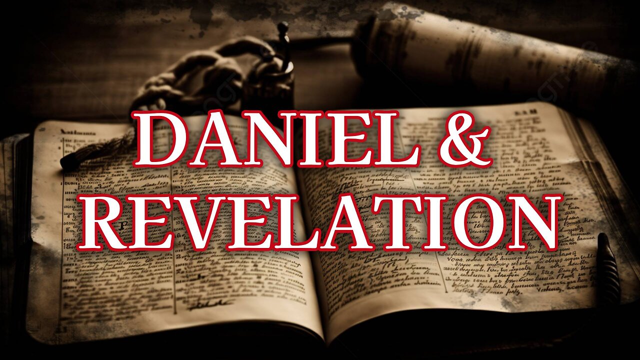 The Books of Daniel & Revelation (Full Walkthrough + Commentary)