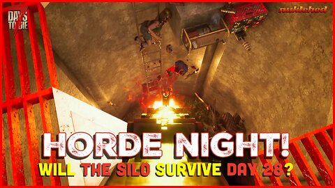 Will the SILO survive Horde Night Day 28？! 🧟🧟! 7D2D v2.4 b6