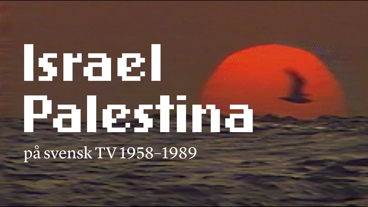 SVT Israel Palestina På Svensk TV 1958-1989 (2025)
