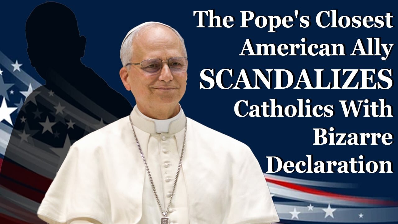 The Pope's Closest American Ally Scandalizes Catholics With Bizarre Declaration