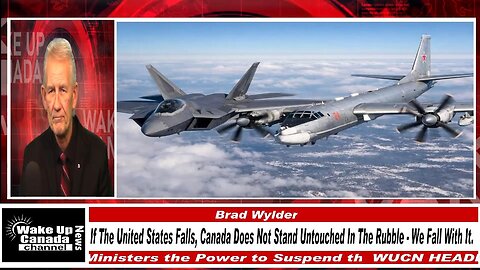 WUCN-Epi#550- If The United States Falls, Canada Does Not Stand Untouched In The Rubble - We Fall Wi