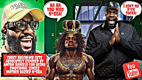 Corey Holcolmb Gets Exposed By Anton Daniels For Being Emotional Single Mother Raised N*gga