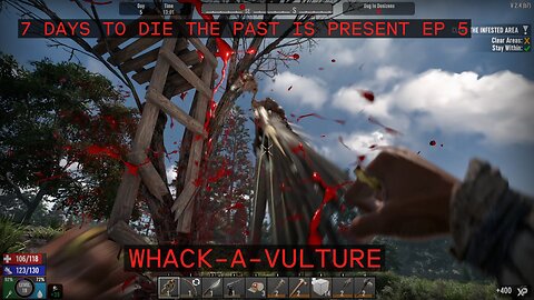 7 DAYS TO DIE THE PAST IS PRESENT EPISODE 5 WHACK A VULTURE