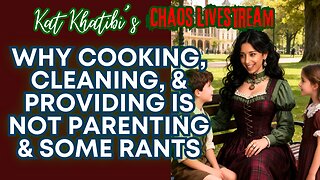 Why Cooking, Cleaning, & Providing is Not Parenting: So What is Parenting?