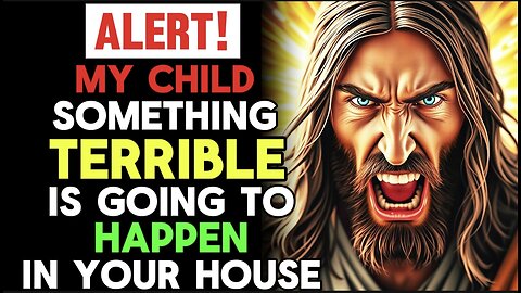 Alert | My Child Something Terrible is Going To Happen in Your House | God Message Today