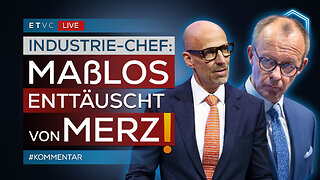 🟥 WIRTSCHAFT: Total-KOLLAPS befürchtet! Industrie "AGGRESSIV" gegen MERZ! | #KOMMENTAR