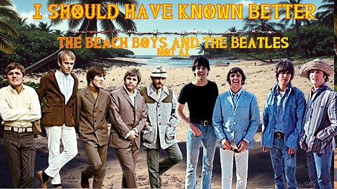 I should have known better The Beatles and The beach boys Not AI