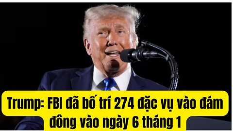 Tin Tổng Hợp 27/9/2025 FBI ₫ã Bố Trí 274 ₫ặc Vụ Vào Ngày 6/1/2025.