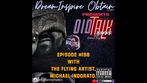 DIOTALK Podcast Episode #198 with The Flying Artist, Michael Indorato.