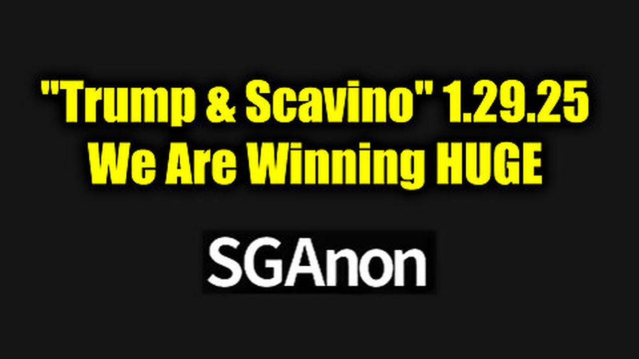 New SG Anon 'Trump & Scavino' Update 1.29.25 - We Are Winning HUGE