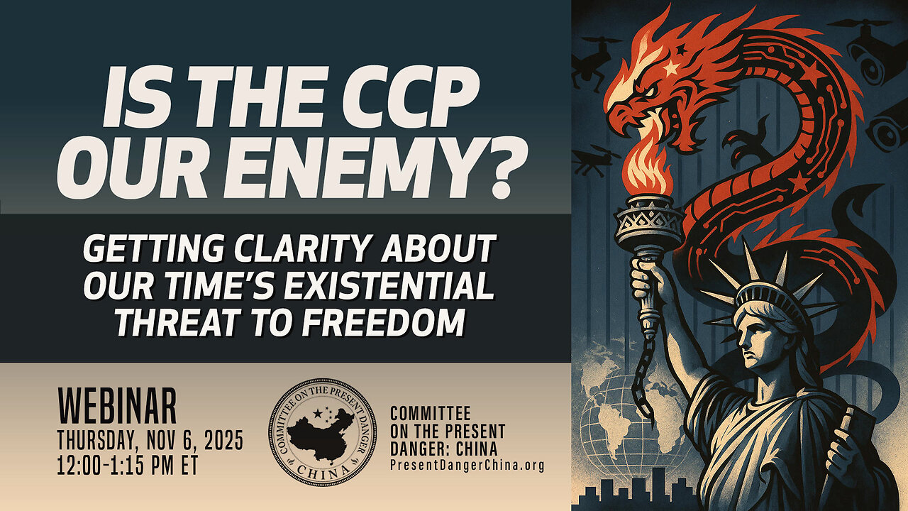 Webinar | Is the CCP our enemy? Getting clarity about our time’s existential threat to freedom