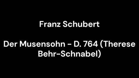 Der Musensohn - D. 764 (Therese Behr-Schnabel)