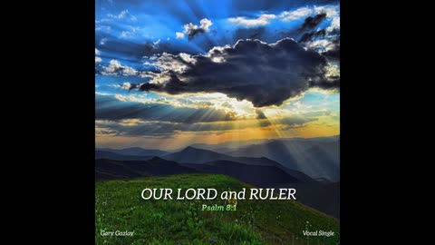 OUR LORD AND RULER - (Psalm 8:9)