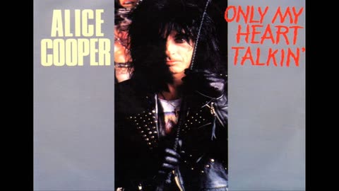 Alice Cooper Only My Heart Talkin' ( For My Andrea ) 🇺🇸