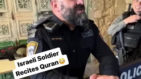 Israeli Soldier Recites Quran!