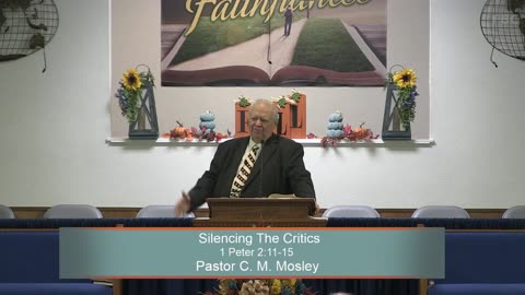 Pastor C. M. Mosley, Silencing The Critics, 1 Peter 2:11-15, Sunday Evening, 10/12/2025