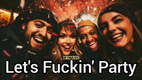 Let's Fuckin' Party 🎉