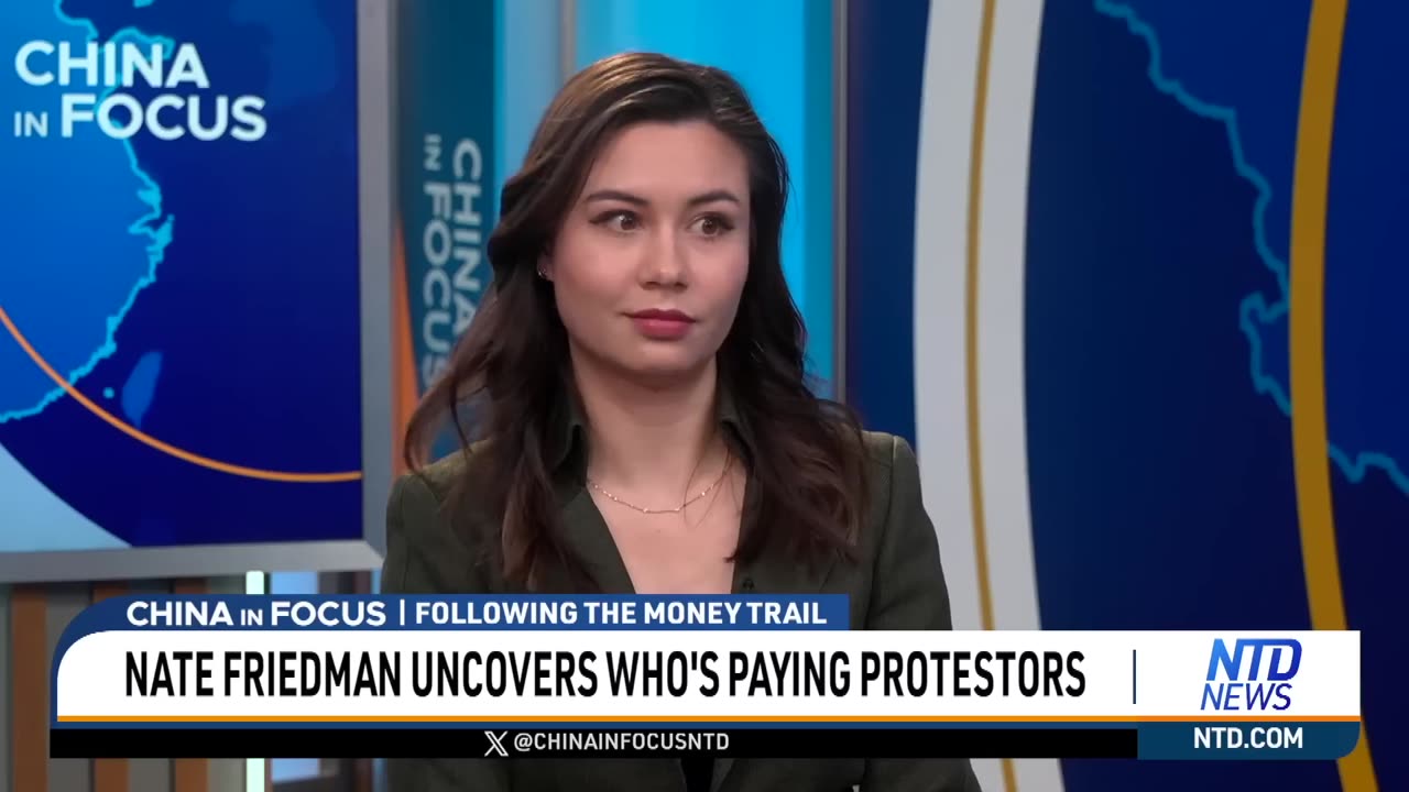 NTD - Nate Friedman Uncovers Who's Paying Protesters _ China In Focus
