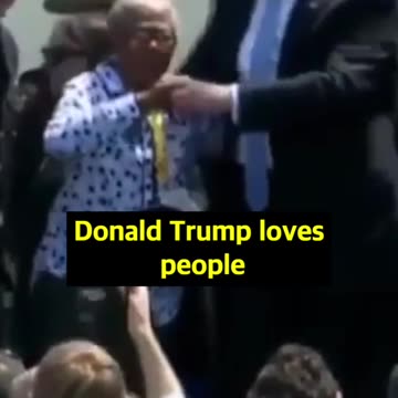 Donald Trump loves people.