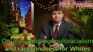Nick Fuentes on Jews pushing multiracialism and raceblindness for Whites