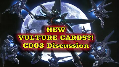 Changes YOU NEED to Know. GD03 Vulture Discussion Gundam TCG