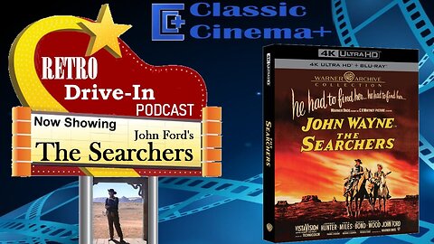 Retro Drive-In Podcast: The Searchers 4k