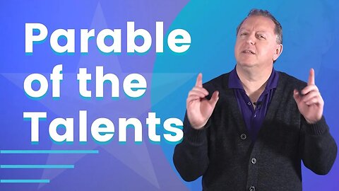 Matthew Chapter 25: Parable of the Talents Meaning | Matthew 25 14-30
