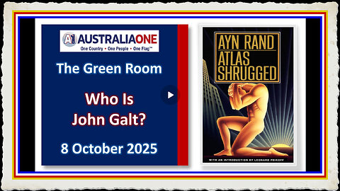 AustraliaOne Party (GR) - Who is John Galt (8 October 2025, 8 00pm AEDT)