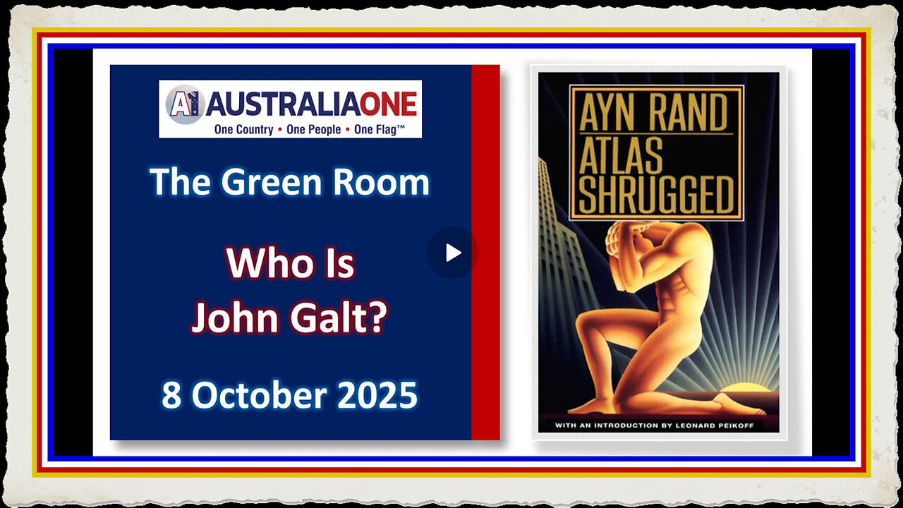 AustraliaOne Party (GR) - Who is John Galt (8 October 2025, 8 00pm AEDT)