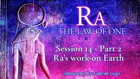 THE LAW OF ONE ☥ SESSION 14 - Part 2 | Ra's service and their own evolution