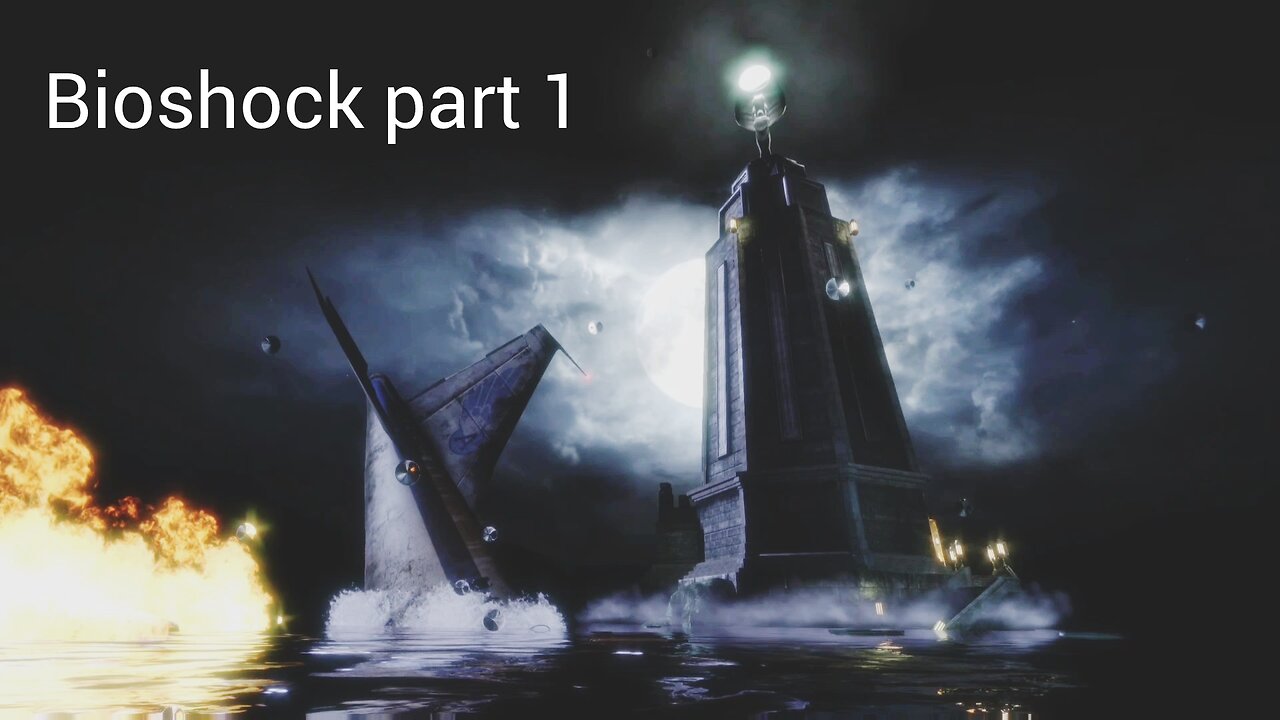 Bioshock part 1