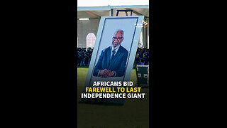 AFRICANS BID FAREWELL TO LAST INDEPENDENCE GIANT