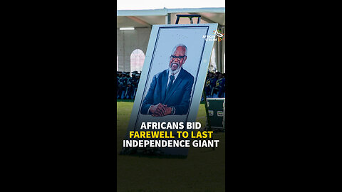 AFRICANS BID FAREWELL TO LAST INDEPENDENCE GIANT