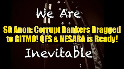 SG Anon Reveals: Financial Criminals Dragged To GITMO! QFS & NESARA Set To Launch!