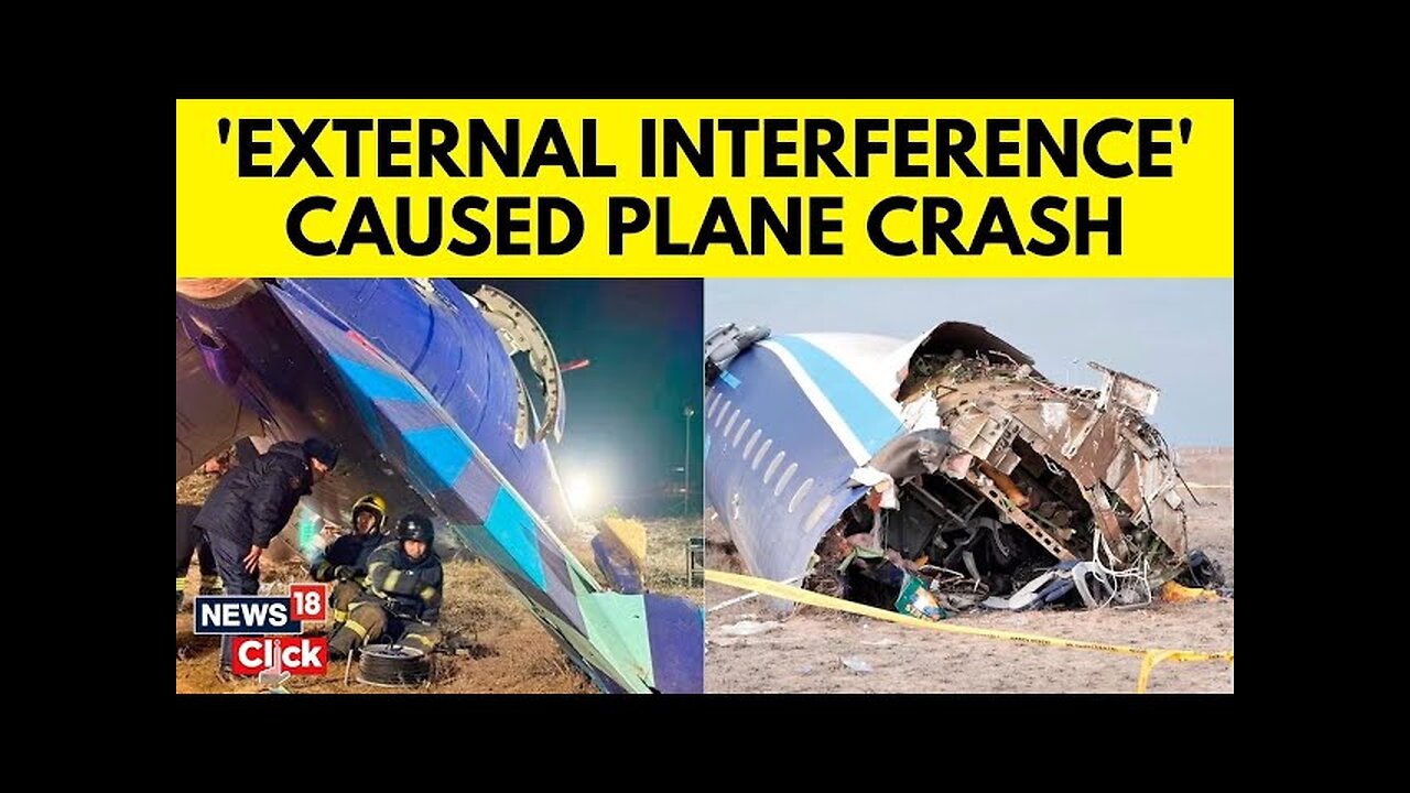 Kazakhstan Plane Crash | Azerbaijan Airline Blames 'External Interference' For Plane Crash | N18G