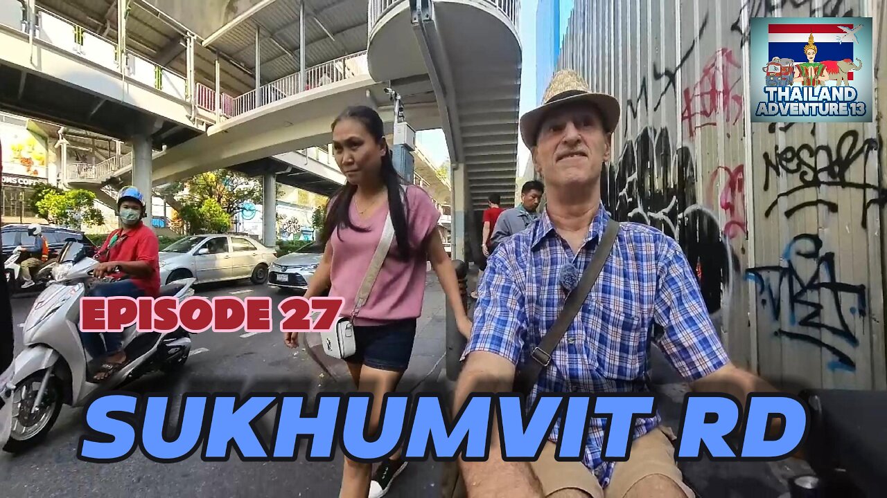 Sukhumvit Road, Bangkok | Episode 27 | Thailand Adventure 13