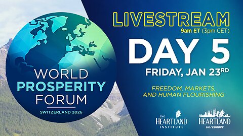 World Prosperity Forum Day 5: The Future of Freedom — Sustaining Global Prosperity