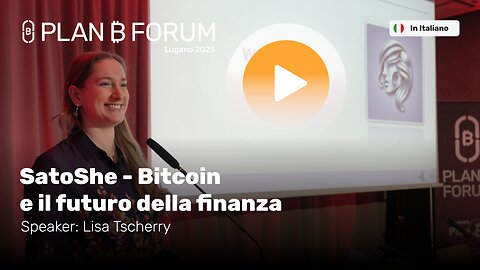 SatoShe: Bitcoin e il Futuro della Finanza | Lisa Tscherry | Plan ₿ Forum