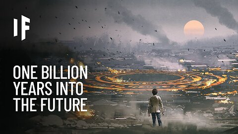 What If You Traveled One Billion Years Into the Future? (The Last Age of Earth)