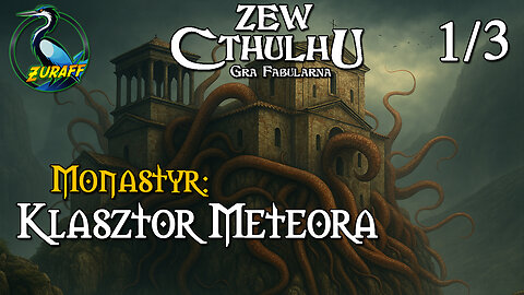 Klasztor Meteora | Monastyr 1/3 | Zew Cthulhu 7ed | Sesja RPG