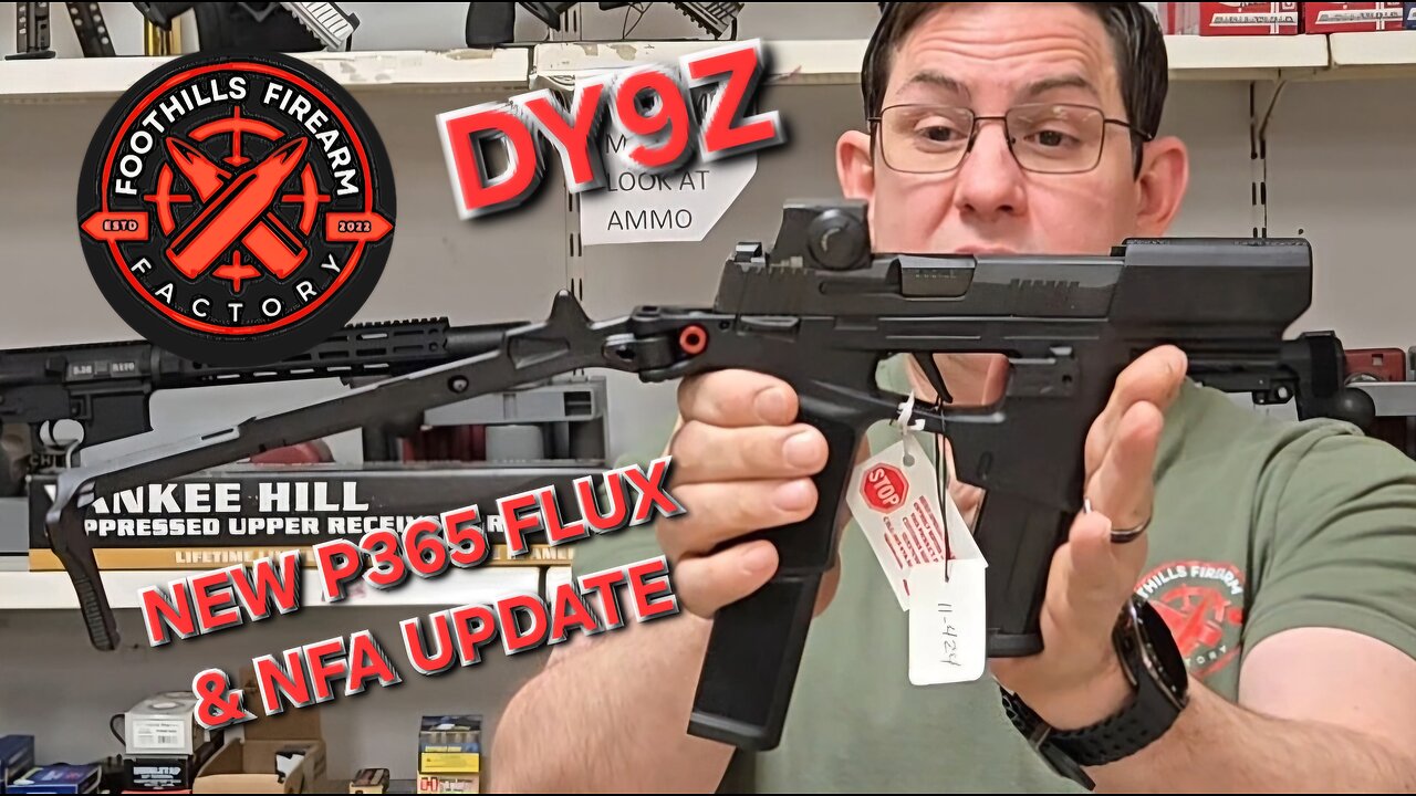 P365 FLUX, DY9Z, & NFA Update!